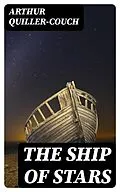 E-Book (epub) The Ship of Stars von Arthur Quiller-Couch