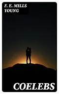 E-Book (epub) Coelebs von F. E. Mills Young