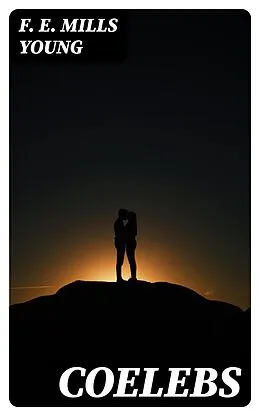 E-Book (epub) Coelebs von F. E. Mills Young