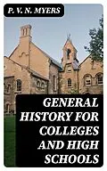 E-Book (epub) General History for Colleges and High Schools von P. V. N. Myers