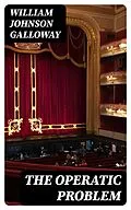 E-Book (epub) The Operatic Problem von William Johnson Galloway