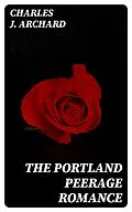 E-Book (epub) The Portland Peerage Romance von Charles J. Archard