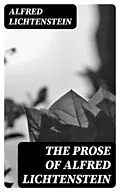 E-Book (epub) The Prose of Alfred Lichtenstein von Alfred Lichtenstein