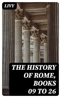 E-Book (epub) The History of Rome, Books 09 to 26 von Livy