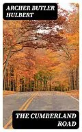 E-Book (epub) The Cumberland Road von Archer Butler Hulbert