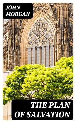 E-Book (epub) The Plan of Salvation von John Morgan