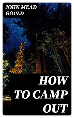 E-Book (epub) How to Camp Out von John Mead Gould