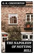 E-Book (epub) The Napoleon of Notting Hill von G. K. Chesterton