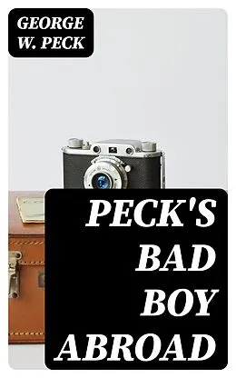 E-Book (epub) Peck's Bad Boy Abroad von George W. Peck