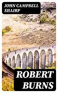 E-Book (epub) Robert Burns von John Campbell Shairp