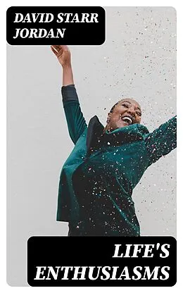 E-Book (epub) Life's Enthusiasms von David Starr Jordan
