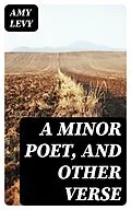 E-Book (epub) A Minor Poet, and Other Verse von Amy Levy
