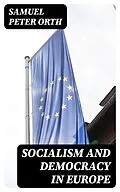 E-Book (epub) Socialism and Democracy in Europe von Samuel Peter Orth