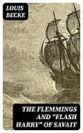E-Book (epub) The Flemmings And 'Flash Harry' Of Savait von Louis Becke
