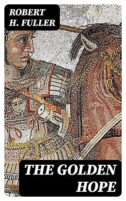 E-Book (epub) The Golden Hope von Robert H. Fuller