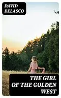 E-Book (epub) The Girl of the Golden West von David Belasco