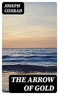 E-Book (epub) The Arrow of Gold von Joseph Conrad