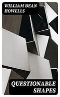 E-Book (epub) Questionable Shapes von William Dean Howells