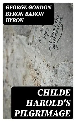 E-Book (epub) Childe Harold's Pilgrimage von George Gordon Byron Baron Byron