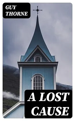 E-Book (epub) A Lost Cause von Guy Thorne