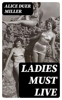 E-Book (epub) Ladies Must Live von Alice Duer Miller