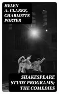 E-Book (epub) Shakespeare Study Programs; The Comedies von Helen A. Clarke, Charlotte Porter