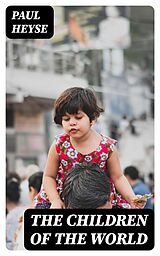 E-Book (epub) The Children of the World von Paul Heyse