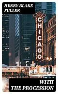 E-Book (epub) With the Procession von Henry Blake Fuller