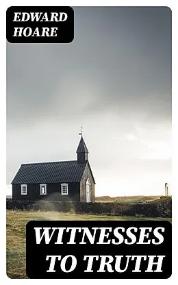 E-Book (epub) Witnesses to Truth von Edward Hoare