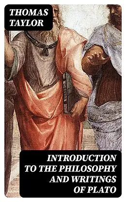 E-Book (epub) Introduction to the Philosophy and Writings of Plato von Thomas Taylor