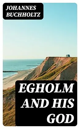 E-Book (epub) Egholm and his God von Johannes Buchholtz
