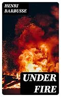 E-Book (epub) Under Fire von Henri Barbusse