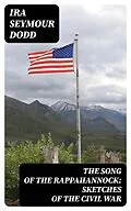 E-Book (epub) The Song of the Rappahannock: Sketches of the Civil War von Ira Seymour Dodd