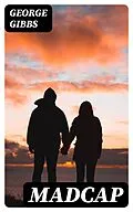 E-Book (epub) Madcap von George Gibbs