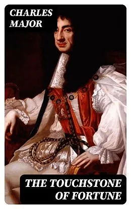 E-Book (epub) The Touchstone of Fortune von Charles Major