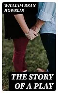 E-Book (epub) The Story of a Play von William Dean Howells