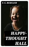 E-Book (epub) Happy-Thought Hall von F. C. Burnand