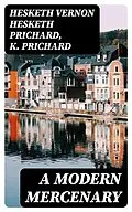 E-Book (epub) A Modern Mercenary von Hesketh Vernon Hesketh Prichard, K. Prichard