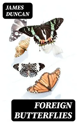 E-Book (epub) Foreign Butterflies von James Duncan