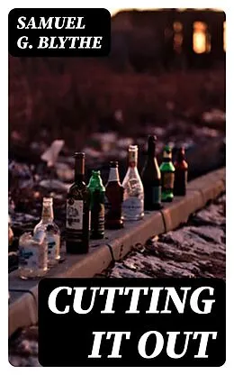 E-Book (epub) Cutting It Out von Samuel G. Blythe