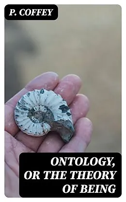 E-Book (epub) Ontology, or the Theory of Being von P. Coffey