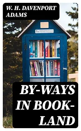 E-Book (epub) By-ways in Book-land von W. H. Davenport Adams