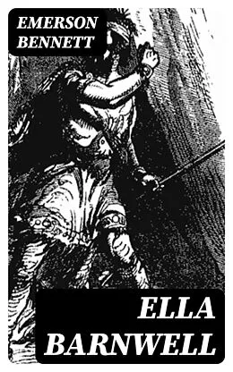 E-Book (epub) Ella Barnwell von Emerson Bennett