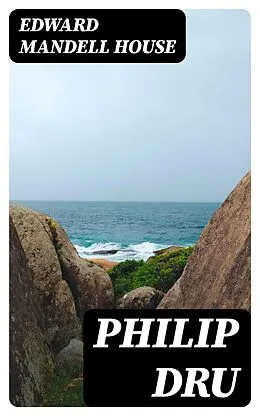 E-Book (epub) Philip Dru von Edward Mandell House