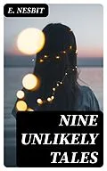 E-Book (epub) Nine Unlikely Tales von E. Nesbit