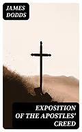 E-Book (epub) Exposition of the Apostles' Creed von James Dodds