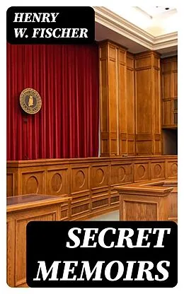 E-Book (epub) Secret Memoirs von Henry W. Fischer