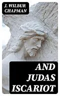 E-Book (epub) And Judas Iscariot von J. Wilbur Chapman