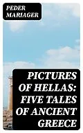 E-Book (epub) Pictures of Hellas: Five Tales of Ancient Greece von Peder Mariager