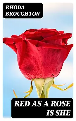 E-Book (epub) Red as a Rose is She von Rhoda Broughton